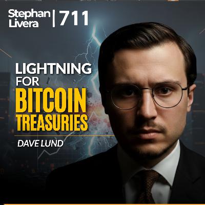 Lightning for Bitcoin Treasuries with Dave Lund | SLP711