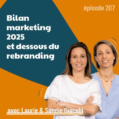 207 - Bilan marketing 2025 et dessous du rebranding : ce qu’on retient (et ce qu’on prépare pour 2026) | Coulisse, positionnement, vision