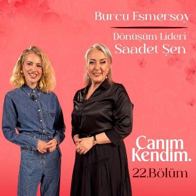 İyi Hissetmek İçin Kendini Dönüştür! | Konuk: Saadet Şen