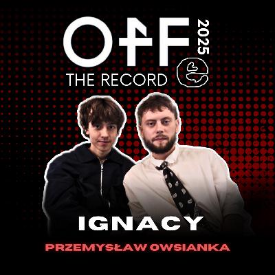 Off The Record: Ignacy x Przemysław Owsianka | Off Festival 2025