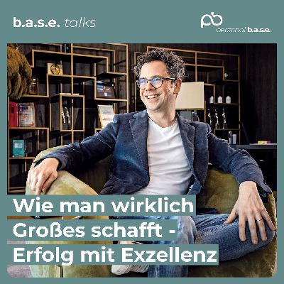 Erfolg mit Exzellenz: Wie man wirklich Großes schafft – Philipp Maderthaner | the b.a.s.e. Erfolg mit Exzellenz: Wie man wirklich Großes schafft – Philipp Maderthaner | the b.a.s.e.