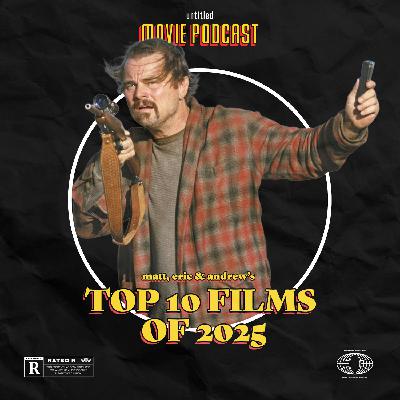 The Best Films of 2025 | Untitled Movie Podcast The Best Films of 2025 | Untitled Movie Podcast
