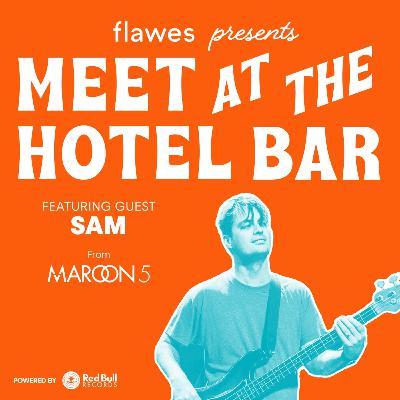 S2 Ep1: Sam from Maroon 5 S2 Ep1: Sam from Maroon 5