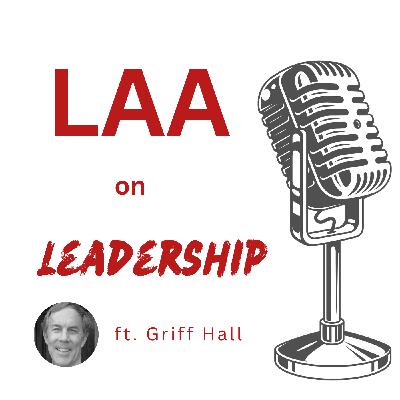 LAA: On Leadership - Griff Hall