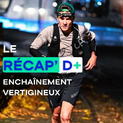 RÉCAP D+ #23 - Enchaînement Vertigineux de Casquette Verte
