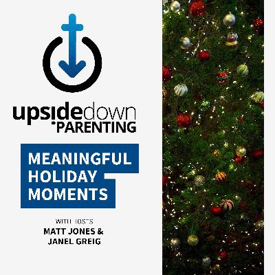 Making Holiday Memories That Matter: Choosing Presence Over Perfection | Ep. 24