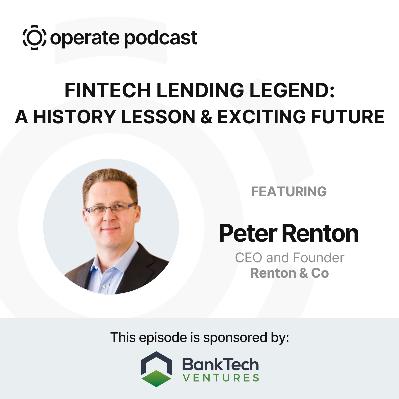 Fintech Lending Legend: History & Future - Peter Renton, Founder and CEO of Renton & Co