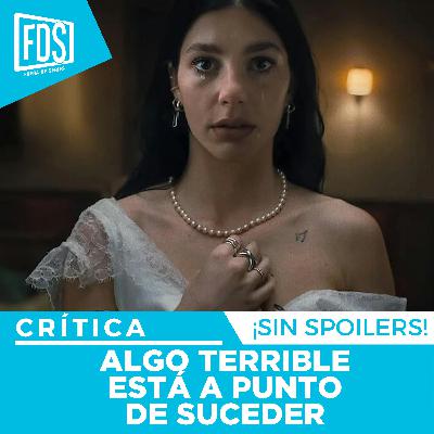 Crítica de 'ALGO TERRIBLE ESTÁ A PUNTO DE SUCEDER' | Sin Spoilers | Netflix Crítica de 'ALGO TERRIBLE ESTÁ A PUNTO DE SUCEDER' | Sin Spoilers | Netflix