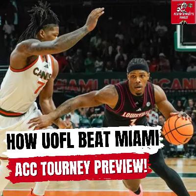 How Louisville Beat Miami, ACC Tourney Preview!