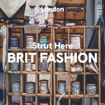 London: Strut Here - Brit Fashion