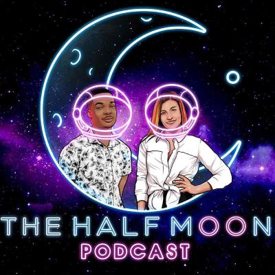 The Half Moon Podcast | Ep. 4 | Dumpster S*X