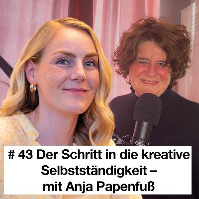 Der Schritt in die kreative Selbstständigkeit – mit Anja Papenfuß