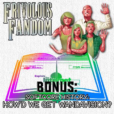 BONUS - Softcore History: How'd We Get WandaVision? BONUS - Softcore History: How'd We Get WandaVision?