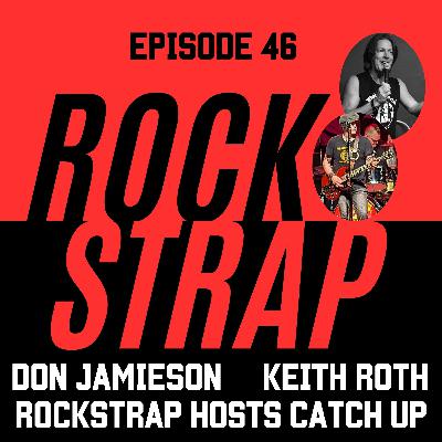 Don Jamieson and Keith Roth Catch Up on the Rockstrap! Don Jamieson and Keith Roth Catch Up on the Rockstrap!