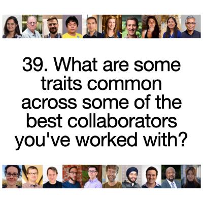 [S2 Re-sliced] 39. What are some traits common across some of the best collaborators you've worked with?