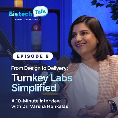 BIOTECH TALK | S1E8 | From Design to Delivery: Turnkey Labs Simplified