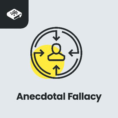 Anecdotal Fallacy: A Data Point of One Is Not Evidence