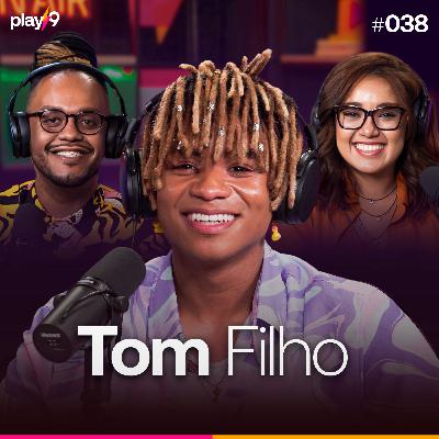 TOM FILHO - Pod da Play || EP038 TOM FILHO - Pod da Play || EP038
