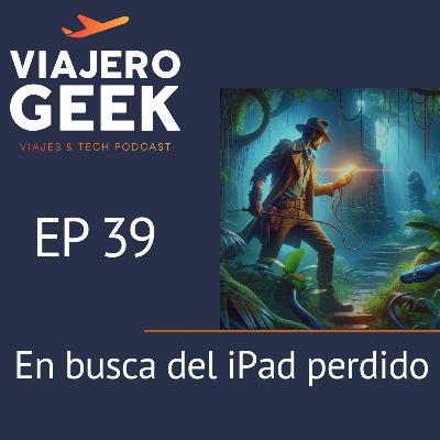 EP39 En busca del iPad perdido EP39 En busca del iPad perdido