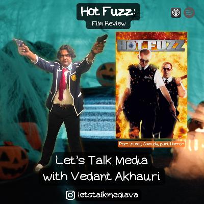 Hot Fuzz: Film Review (Let's Talk Horror - Part 10) Hot Fuzz: Film Review (Let's Talk Horror - Part 10)