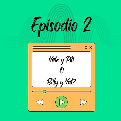 vale y Pili o Billi y Val??