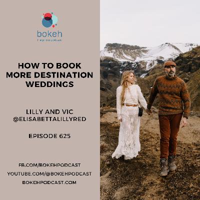 #625: How to Book More Destination Weddings - Lilly and Vic