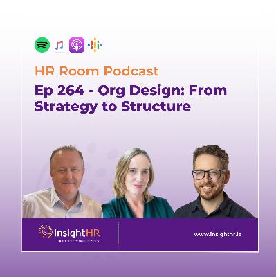 Ep 264 - Org Design: From Strategy To Structure