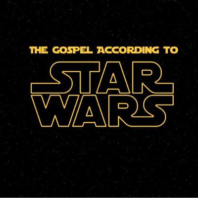 The Gospel According to Star Wars Part 4