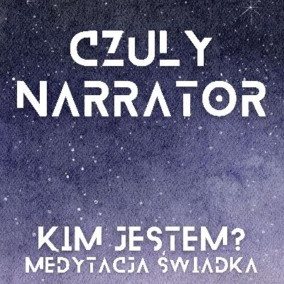 Kim jestem? - medytacja świadka