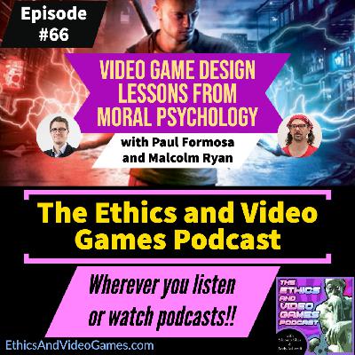 Episode 66 – Video Game Design Lessons from Moral Psychology (with Paul Formosa and Malcolm Ryan) Episode 66 – Video Game Design Lessons from Moral Psychology (with Paul Formosa and Malcolm Ryan)