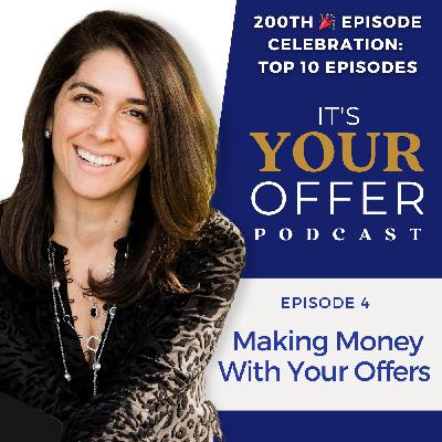 Best Of The Vault – 200th Episode Celebration – Episode 4: Making Money With Your Offers (Originally Episode #17)