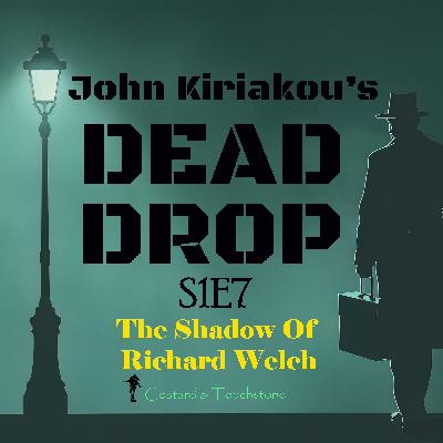 S1E7 The Shadow Of Richard Welch S1E7 The Shadow Of Richard Welch
