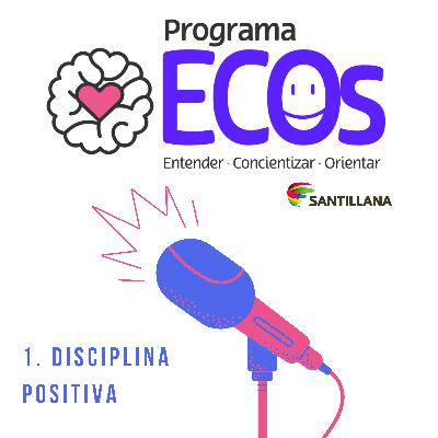 ECOS. 1. Hablemos de disciplina positiva.