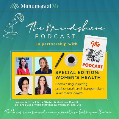 Episode 2: Special Collaboration - Trailer - The Mindshare Podcast and Fiftyfaces Productions - Women's Health in the Spotlight