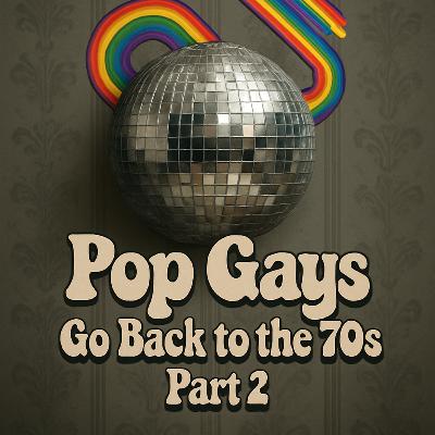 65. 2 Pop Gays Go Back to the 70s