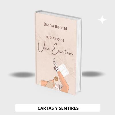 Cartas y Sentires ✒️ El Diario de Una Escritora #4