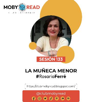 Moby Read | Ep 84 | La muñeca menor de Rosario Ferré