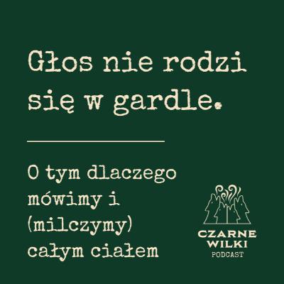 Głos nie rodzi się w gardle. O tym, dlaczego mówimy (i milczymy) całym ciałem - dr Agnieszka Maciejewska