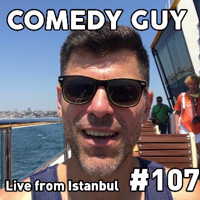 #107 - Live from Istanbul
