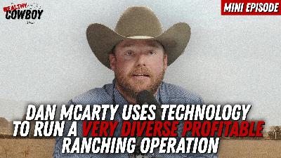 Dan Mcarty Uses Technology to Run a Very Diverse Profitable Ranching Operation Dan Mcarty Uses Technology to Run a Very Diverse Profitable Ranching Operation