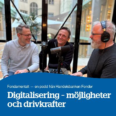 Digitalisering – möjligheter och drivkrafter Digitalisering – möjligheter och drivkrafter