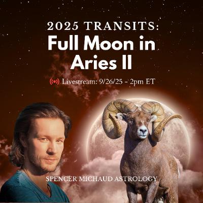 Full Moon in Aries II - 2025 Transits
