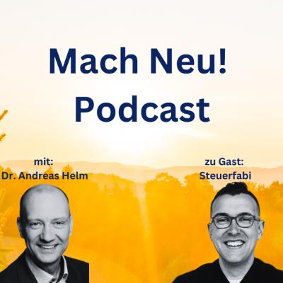 Mach Neu! Podcast mit Fabian Steuerfabi Walter, Geschäftsführer Steuerversum GmbH Mach Neu! Podcast mit Fabian Steuerfabi Walter, Geschäftsführer Steuerversum GmbH