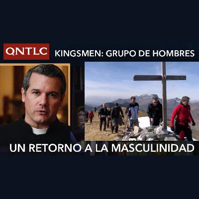 Por un RETORNO A LA MASCULINIDAD: Kingsmen: un apostolado católico