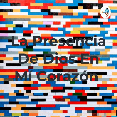 La presencia de Dios en mi corazón