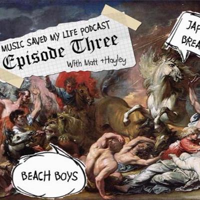 Music Saved My Life - Episode Three