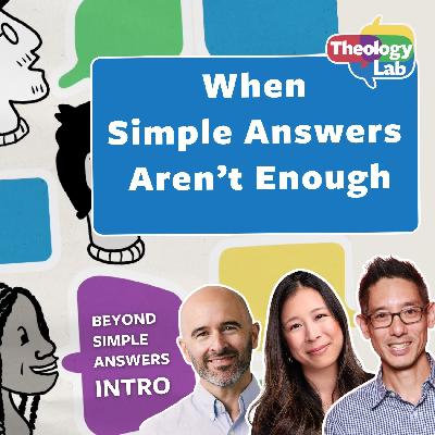Announcing (new series!) Beyond Simple Answers: Our Lingering Questions Announcing (new series!) Beyond Simple Answers: Our Lingering Questions