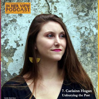 7. Caelainn Hogan: Unburying the Past 7. Caelainn Hogan: Unburying the Past