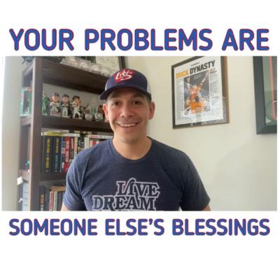 YOUR PROBLEMS…SOMEONE ELSE’S BLESSINGS! - My Weekly Word - 3/4/22