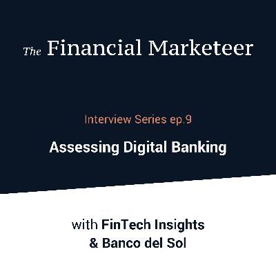 Assessing Digital Banking: An interview with FinTech Insights & Banco del Sol